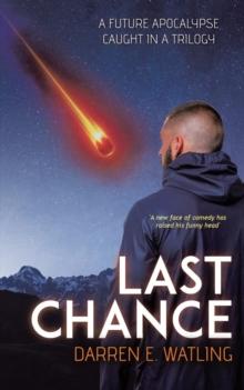 Last Chance: A Future Apocalypse Caught in a Trilogy