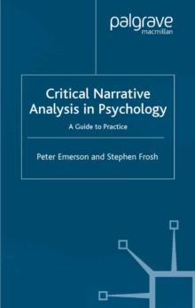 Critical Narrative Analysis in Psychology : A Guide to Practice