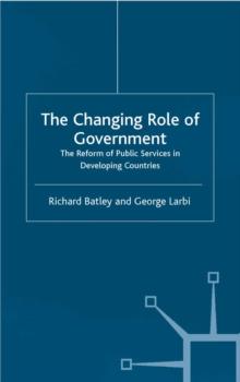 The Changing Role of Government : The Reform of Public Services in Developing Countries