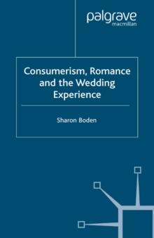 Consumerism, Romance and the Wedding Experience