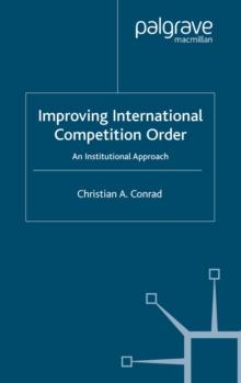 Improving International Competition Order : An Institutional Approach