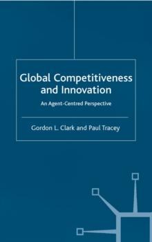 Global Competitiveness and Innovation : An Agent-Centred Perspective