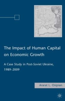 The Impact of Human Capital on Economic Growth : A Case Study in Post-soviet Ukraine, 1989-2009