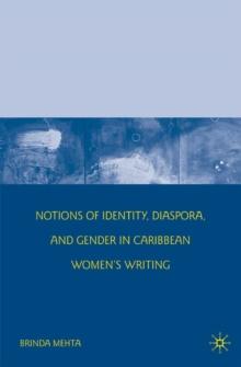 Notions of Identity, Diaspora, and Gender in Caribbean Women's Writing