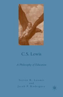 C.S. Lewis : A Philosophy of Education