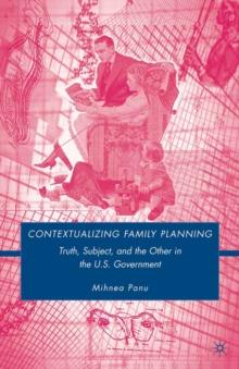 Contextualizing Family Planning : Truth, Subject, and the Other in the US Government