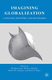 Imagining Globalization : Language, Identities, and Boundaries