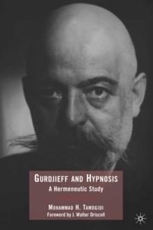 Gurdjieff and Hypnosis : A Hermeneutic Study