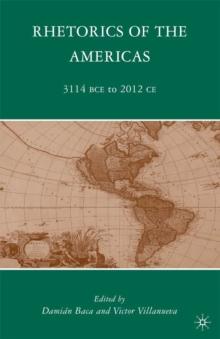 Rhetorics of the Americas : 3114 BCE to 2012 CE