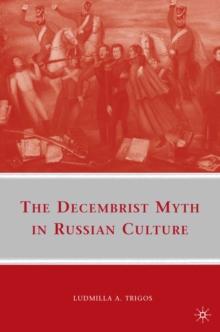 The Decembrist Myth in Russian Culture