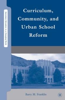 Curriculum, Community, and Urban School Reform