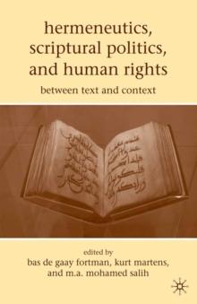 Hermeneutics, Scriptural Politics, and Human Rights : Between Text and Context