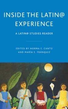 Inside the Latin@ Experience : A Latin@ Studies Reader