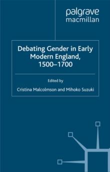 Debating Gender in Early Modern England, 1500-1700