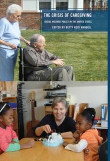 The Crisis of Caregiving : Social Welfare Policy in the United States