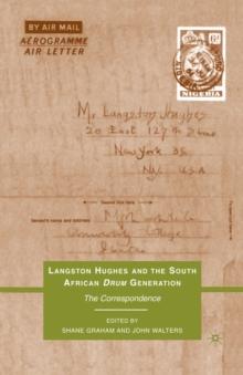 Langston Hughes and the South African Drum Generation : The Correspondence