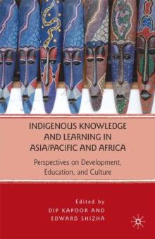 Indigenous Knowledge and Learning in Asia/Pacific and Africa : Perspectives on Development, Education, and Culture