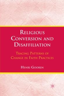 Religious Conversion and Disaffiliation : Tracing Patterns of Change in Faith Practices