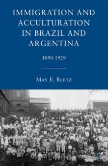 Immigration and Acculturation in Brazil and Argentina : 1890-1929