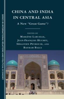 China and India in Central Asia : A New "Great Game"?