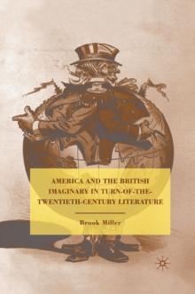 America and the British Imaginary in Turn-of-the-twentieth-century Literature