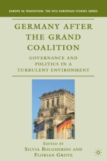 Germany After the Grand Coalition : Governance and Politics in a Turbulent Environment