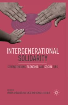 Intergenerational Solidarity : Strengthening Economic and Social Ties