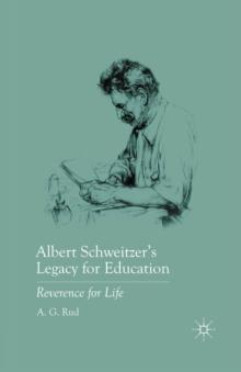 Albert Schweitzer's Legacy for Education : Reverence for Life