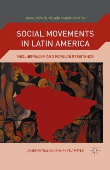 Social Movements in Latin America : Neoliberalism and Popular Resistance