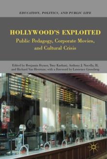 Hollywood's Exploited : Public Pedagogy, Corporate Movies, and Cultural Crisis