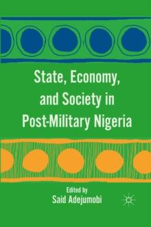 State, Economy, and Society in Post-military Nigeria