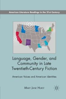 Language, Gender, and Community in Late Twentieth-Century Fiction : American Voices and American Identities