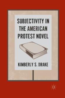 Subjectivity in the American Protest Novel