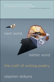 Next Word, Better Word : The Craft of Writing Poetry