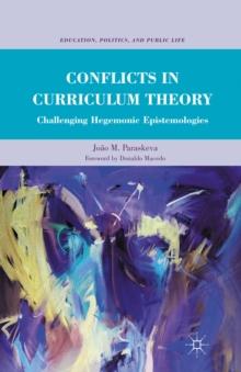 Conflicts in Curriculum Theory : Challenging Hegemonic Epistemologies