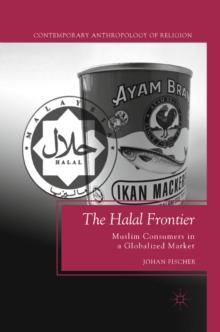 The Halal Frontier : Muslim Consumers in a Globalized Market