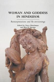 Woman and Goddess in Hinduism : Reinterpretations and Re-envisionings