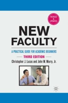 New Faculty : A Practical Guide for Academic Beginners