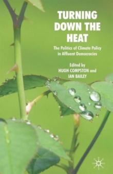 Turning Down the Heat : The Politics of Climate Policy in Affluent Democracies