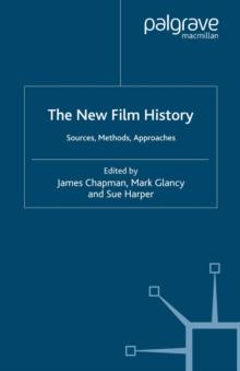 New Film History : Sources, Methods, Approaches