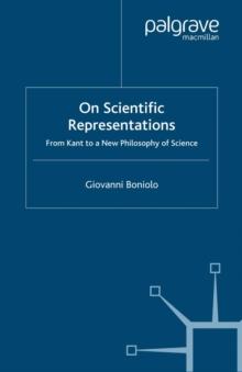 On Scientific Representations : From Kant to a New Philosophy of Science