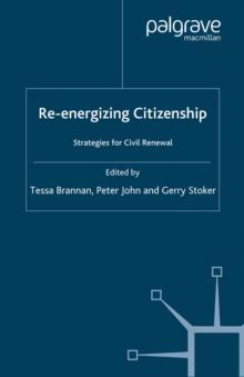 Re-energizing Citizenship : Strategies for Civil Renewal