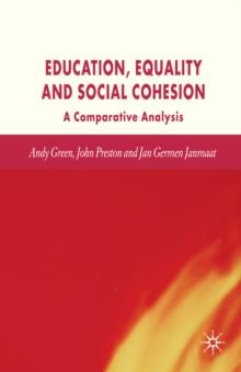 Education, Equality and Social Cohesion : A Comparative Analysis