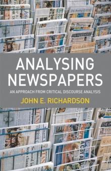 Analysing Newspapers : An Approach from Critical Discourse Analysis