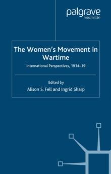 The Women's Movement in Wartime : International Perspectives, 1914-19