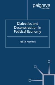 Dialectics and Deconstruction in Political Economy