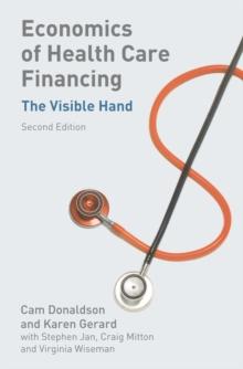 Economics of Health Care Financing : The Visible Hand