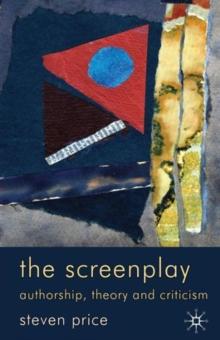 The Screenplay : Authorship, Theory and Criticism