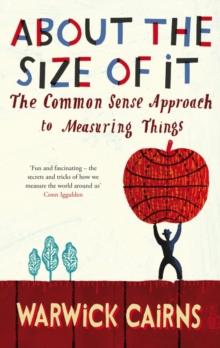 About The Size Of It : A Common Sense Approach To How People Measure Things