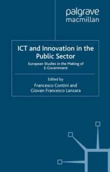 ICT and Innovation in the Public Sector : European Studies in the Making of E-Government